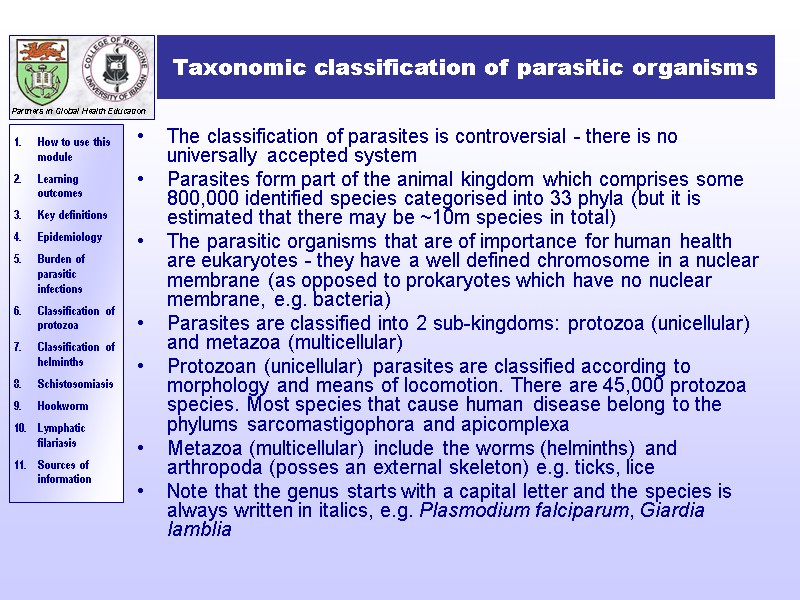 Taxonomic classification of parasitic organisms The classification of parasites is controversial - there is